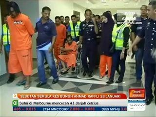 Sebutan semula kes bunuh Ahmad Raffli 28 Januari