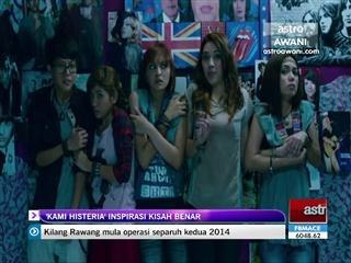 'Kami Histeria' inspirasi kisah benar