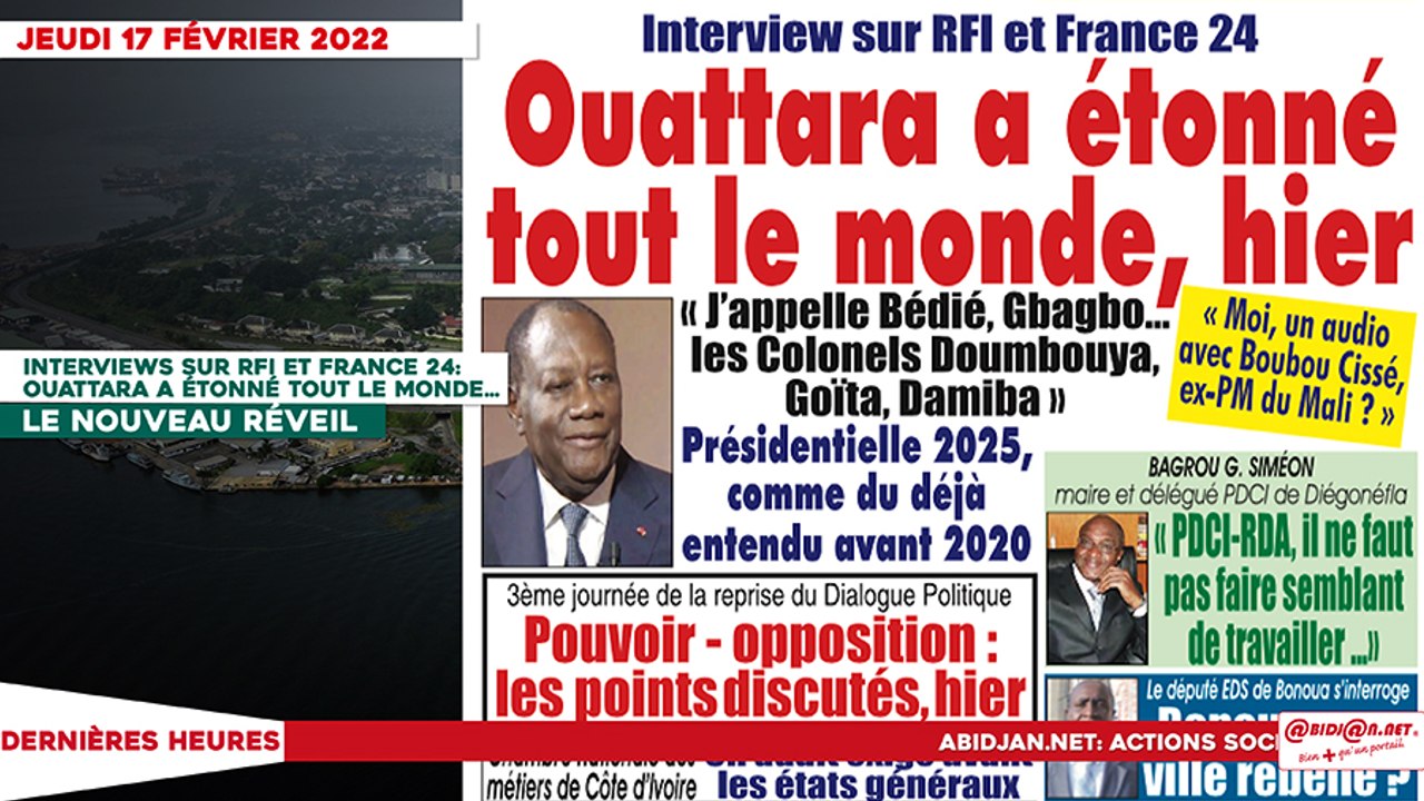 Le titrologue du Jeudi 17 février 2022/interviews sur rfi et france 24: Ouattara a étonné tout le monde, hier