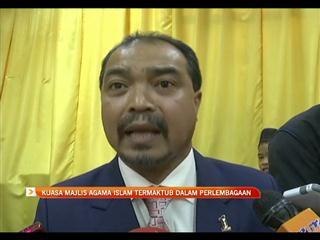 Kuasa Majlis Agama Islam termaktub dalam perlembagaan
