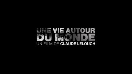 UNE VIE AUTOUR DU MONDE TMR PAR CLAUDE LELOUCH