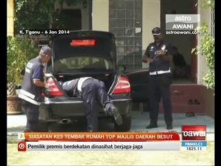 Siasatan kes tembak rumah YDP Majlis Daerah Besut