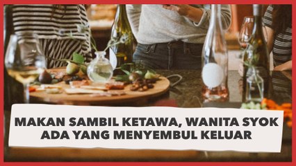 Asik Makan Sambil Ketawa, Wanita ini Syok Ada Sesuatu yang Menyembul Keluar: Untung Sama 'Bestie'