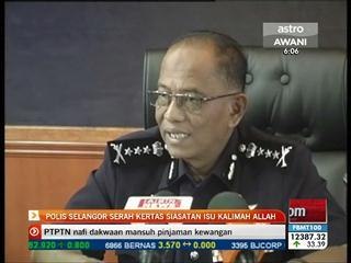 Polis Selangor serah kertas siasatan isu kalimah Allah