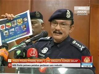 Polis Pulau Pinang buru 1,200 anggota kongsi gelap