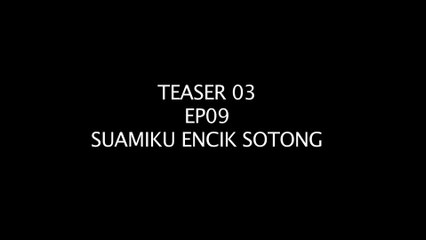 Suamiku Encik Sotong - Teaser EP9 - Sebab Awak Memang Degil