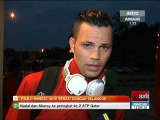 Paulo Rangel akui serasi dengan Selangor