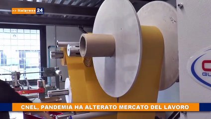 CNEL, pandemia ha alterato mercato del lavoro