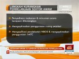 Kerajaan umum 11 langkah kurangkan perbelanjaan