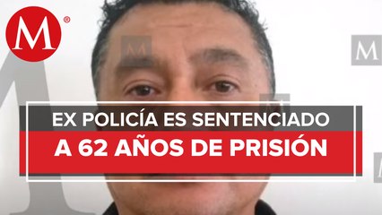 Sentencian a policía acusado de secuestro exprés en Edomex