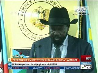 Presiden Kiir umum tentera kerajaan berjaya tawan Bor