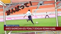 Adu Pinalti Anies Baswedan dan Ridwan Kamil, Pesan untuk Persija dan Persib?