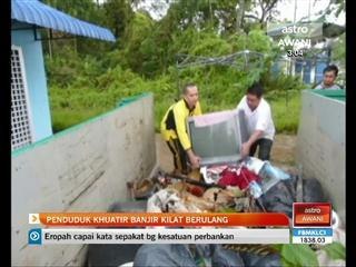 Penduduk khuatir banjir kilat berulang