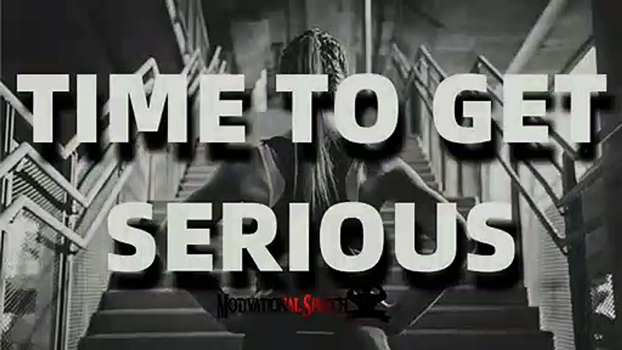 Powerful Motivational Speech 2020 - TIME TO GET SERIOUS