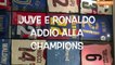 Il pallone racconta - Juve e Ronaldo dicono addio alla Champions