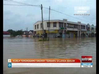 Kuala Terengganu daerah terbaru dilanda banjir