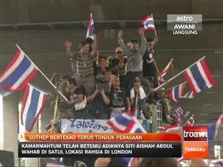 Suthep bertekad terus tunjuk perasaan