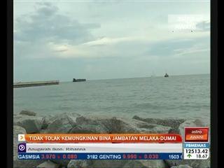 Tidak tolak kemungkinan bina jambatan Melaka - Dumai