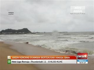 Angin kencang dijangka berterusan hingga Isnin
