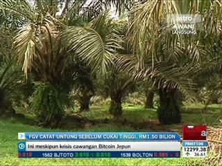 FGV catat untung sebelum cukai tinggi, RM1.50 bilion