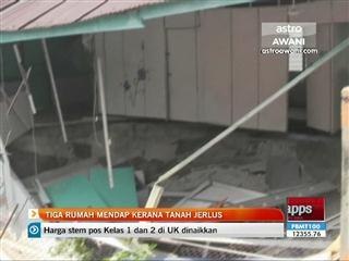 Tiga rumah mendap kerana tanah jerlus