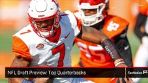 FanNation Now: NFL Draft Preview, Top Quarterbacks