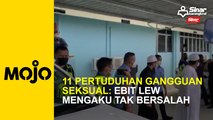 11 pertuduhan gangguan seksual: Ebit Lew mengaku tak bersalah