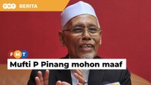 Mufti P Pinang mohon maaf atas komen berkait isu pengislaman anak Loh