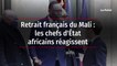 Retrait français du Mali : les chefs d'État africains réagissent
