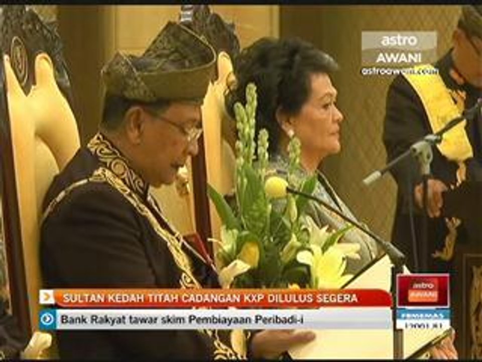 Sultan Kedah titah cadangan KXP dilulus segera