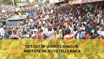 Get out of Uhuru's shadows and face me, Ruto tells Raila