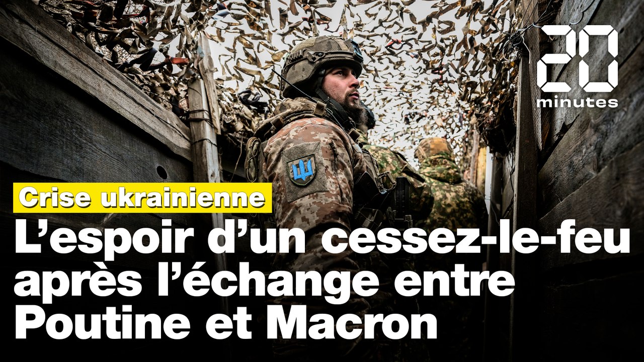 Crise ukrainienne: L'espoir d'un cessez-le-feu après l'échange entre Poutine et Macron
