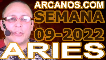 ARIES - Horóscopo ARCANOS.COM 20 al 26 de febrero de 2022 - Semana 09