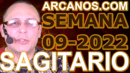 SAGITARIO - Horóscopo ARCANOS.COM 20 al 26 de febrero de 2022 - Semana 09