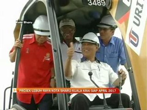 Projek lebuh raya Kota Bharu - Kuala Krai siap April 2017