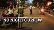 Odisha Govt Lifts Night Curfew In All Urban Areas
