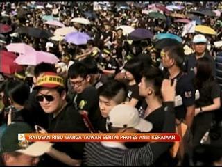 Ratusan ribu warga Taiwan sertai protes anti - kerajaan