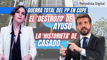Guerra total del PP en COPE: La ‘historieta’ de CASADO y el ‘destrozo’ de AYUSO