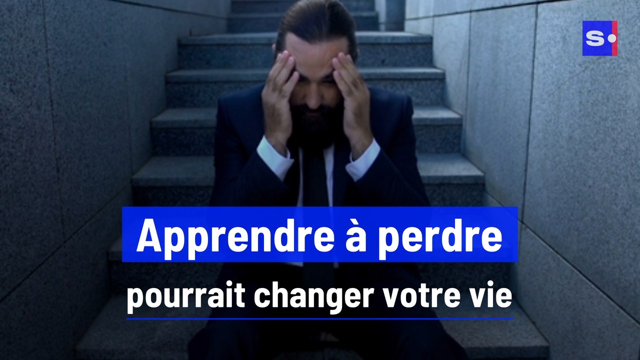 Apprendre à perdre pourrait changer votre vie