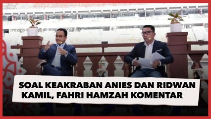 Soal Keakraban Anies dan Ridwan Kamil, Fahri Hamzah: Dua-duanya Nggak Punya Fulus