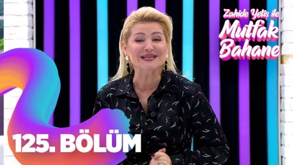 Zahide Yetiş İle Mutfak Bahane 125. Bölüm
