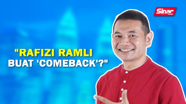 SINAR PM: Rafizi Ramli buat 'comeback'?