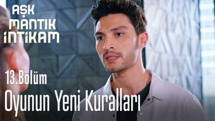 Oyunun yeni kuralları - Aşk Mantık İntikam 13. Bölüm