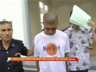 Dua lelaki dihukum gantung kerana mengedar dadah