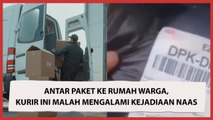 Antar Paket Ke Rumah Warga, Kurir Ini Malah Mengalami Kejadian Naas