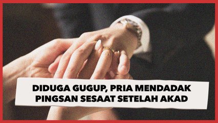 Diduga Terlalu Gugup, Viral Momen Pengantin Pria Mendadak Pingsan setelah Akad Nikah
