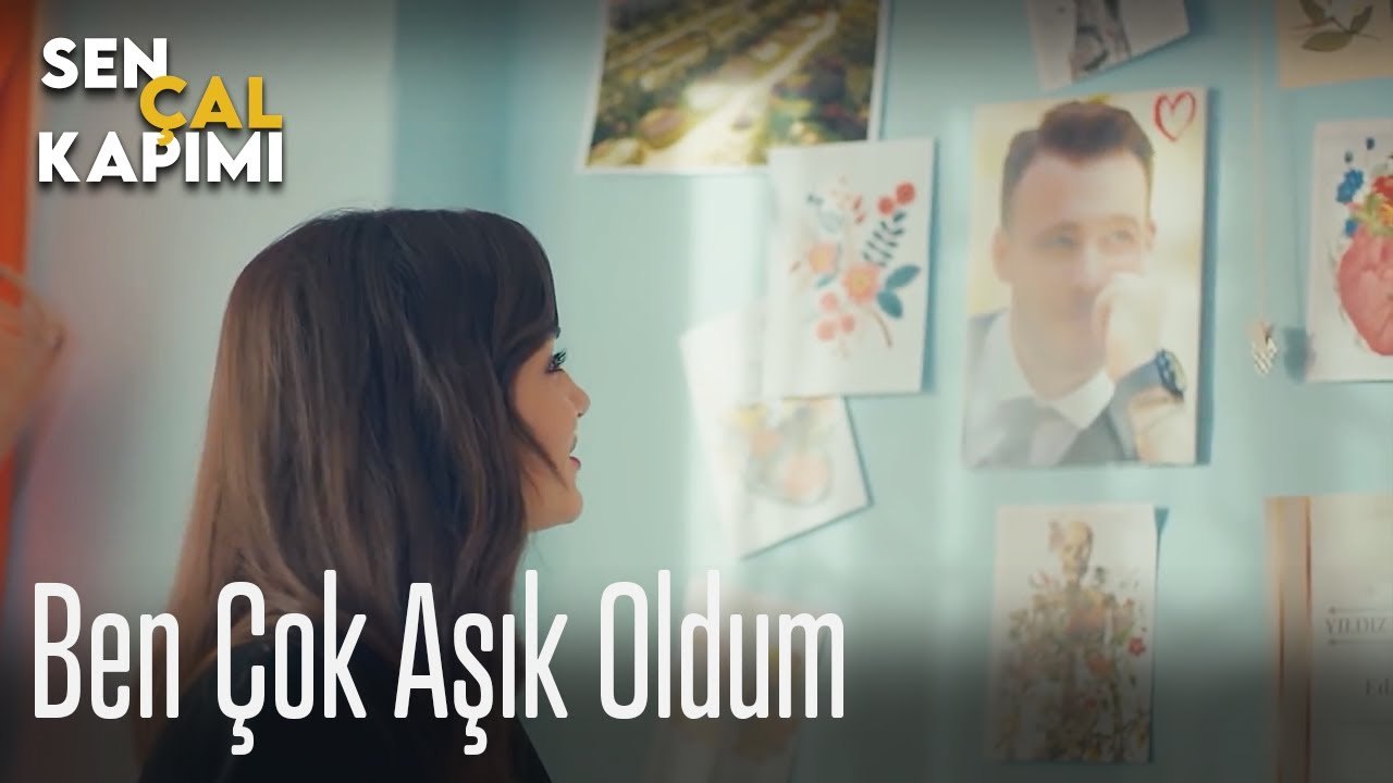 Ben çok aşık oldum - Sen Çal Kapımı