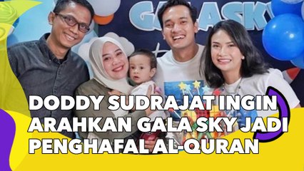 Doddy Sudrajat Ingin Arahkan Gala Sky Jadi Penghafal Al-Quran, Tuai Komentar Ketus