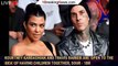 Kourtney Kardashian and Travis Barker Are 'Open to the Idea' of Having Children Together, Sour - 1br