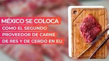 México se coloca como el segundo proveedor de carne de res y de cerdo en EU
